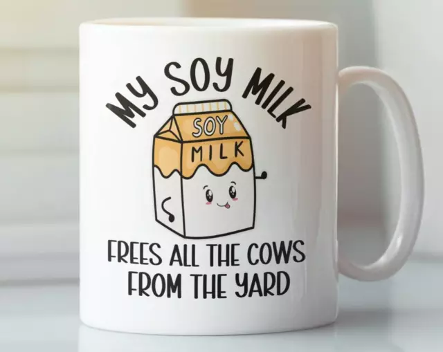 Vegan Gifts My Soy Milk Frees All The Cows From The Yard Plant Milk Mug Dairy Fr