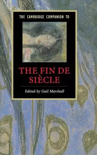 The Cambridge Companion to the Fin de Siècle (Cambridge Compani .9780521850636