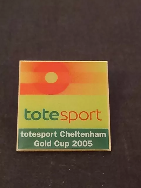 Tote Sport Cheltenham Gold Cup 2005 - Badge - Stud fitting.