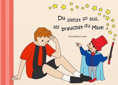 Du siehst so aus, als brauchst du Mut! Lauer, Dorothea Buch