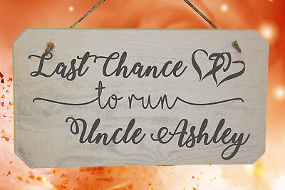 Personalised Last Chance To Run Uncle Wedding Page Boy - Flower Girl Wooden Sign