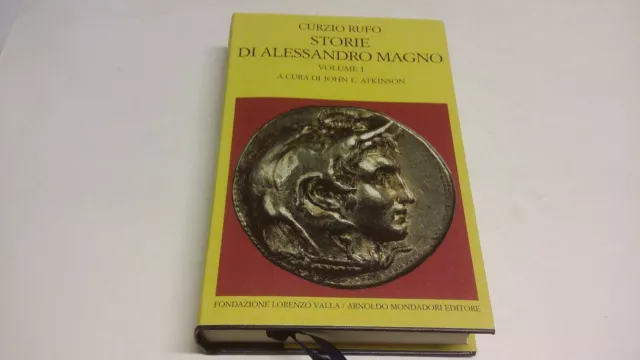 Curzio Rufo - Storie di Alessandro Magno. Vol I, Fondazione Valla, 1998, 16mr23