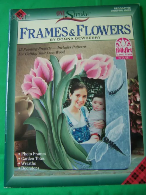 One Stroke Frames & Flowers By Donna Dewberry 1999 15 Projects Plaid Paint Book 2