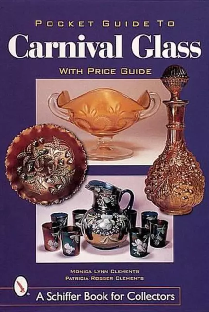 Pocket Guide to Carnival Glass by Monica Lynn Clements (English) Paperback Book