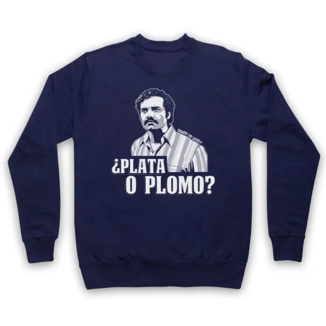 Narcos Pablo Escobar Plata O Plomo Silver Or Lead Tv Adults Unisex Sweatshirt