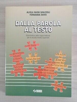 Dalla Parola Al Testo~Grammatica Della Lingua Tedesca ~Sei Editrice~ ~1990