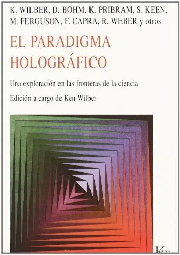 El paradigma holográfico: Una exploración en las fronteras de la ciencia (Nueva