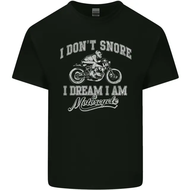 Dont Snore I Dream Im a Motorcycle Biker Mens Cotton T-Shirt Tee Top
