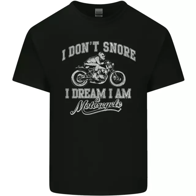 Dont Snore I Dream Im a Motorcycle Biker Mens Cotton T-Shirt Tee Top