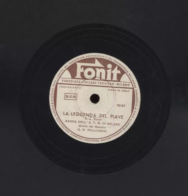 disco 78 giri 78rpm FONIT Leggenda del Piave/Canzone del Grappa M.o Pellegrini