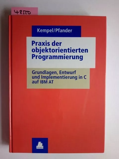 Praxis der objektorientierten Programmierung : Grundlagen, Entwurf und Implement