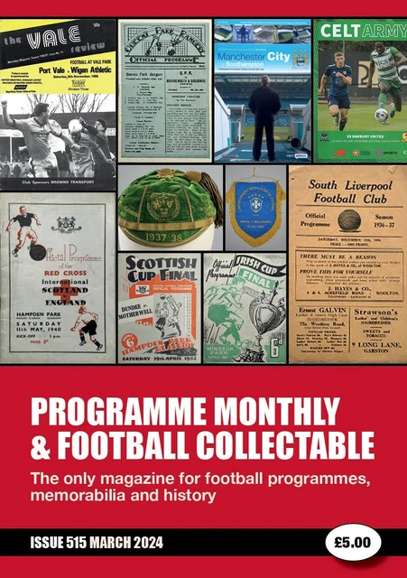 MARCH 2024 (ISSUE 515) Programme Monthly & Football Collectable ...