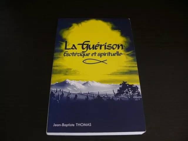 La guérison ésotérique et spirituelle par Jean-Baptiste Thomas