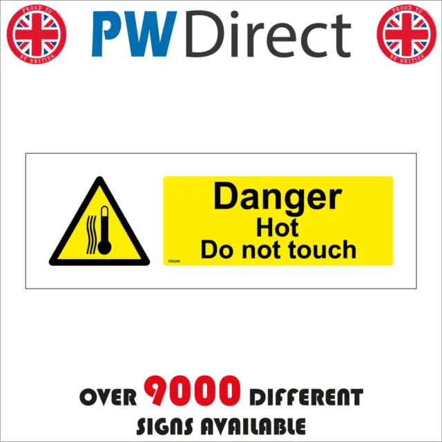 Ws245 Danger Hot Do Not Touch Sign Risk Of Burn Scald Injury Keep Off Away Clear