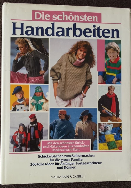 Die schönsten Handarbeiten - Die schönsten Strick und Häkelideen