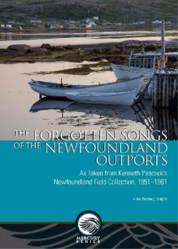 Anna Kearney Guigné The Forgotten Songs of the Newfoundland Outports (Poche)