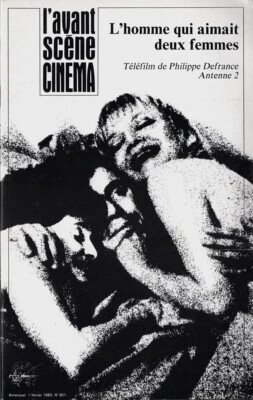 Avis Sur L'homme De La Chambre 301 AVANT-SCÈNE CINÉMA N° 301 - L'homme qui aimait 2 femmes - P. Defrance
