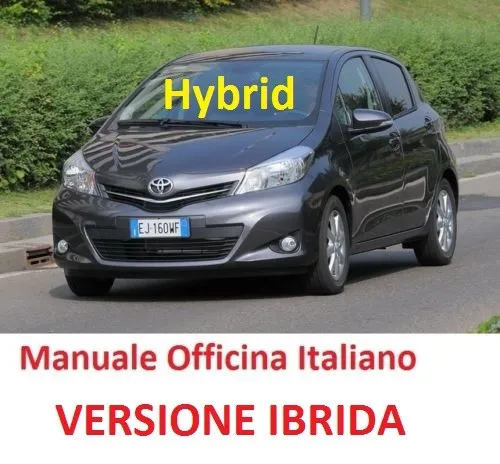 TOYOTA YARIS HYBRID  terza serie 3° XP130 (2011/2021) Manuale Officina ITALIANO