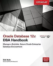 Oracle Database 12c DBA Handbook (Oracle Press) von Bryl... | Buch | Zustand gut