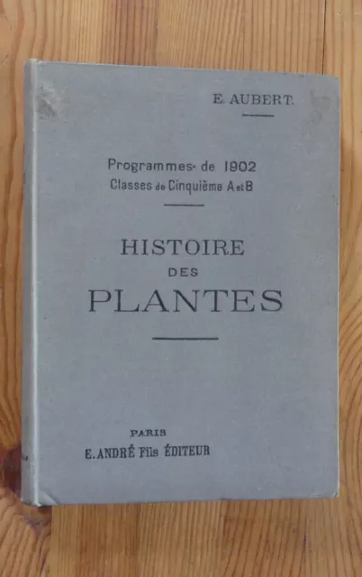 Botanique Livre scolaire ancien  HISTOIRE DES PLANTES 1903 Classe de 5°