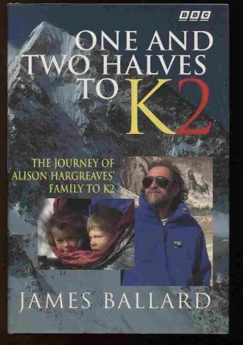 One and Two Halves to K2, Ballard, Jim, Used; Good Book