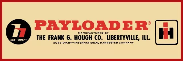 International Harvester NEW Metal Sign: IH Payloader - Frank Hough Co.
