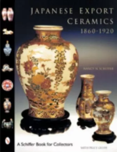 Japanese Export Ceramics: 1860-1920 by Schiffer, Nancy N.