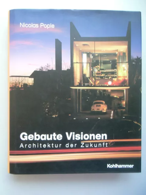 Gebaute Visionen Architektur der Zukunft 2001 von Nicolas Pople