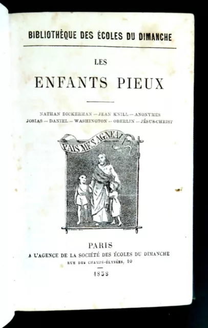 LES ENFANTS PIEUX  Ed Bibliothèque des Ecoles du Dimanche  1858  RARE