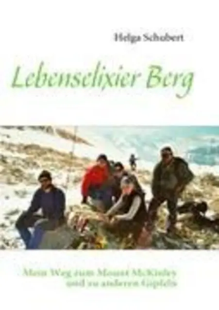 Lebenselixier Berg | Helga Schubert | Taschenbuch | Paperback | 188 S. | Deutsch