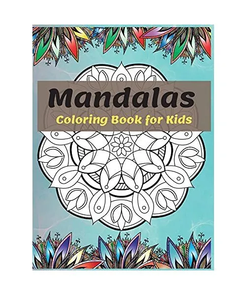 Mandalas Coloring Book for Kids: Most Beautiful Mandalas for Relaxation, The Ult