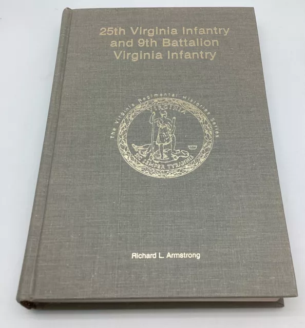 25th & 9th Battalion Virginia Infantry Regimental History Series 1st Ed 956/1000