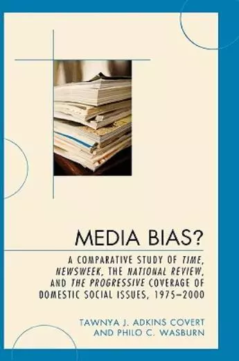 Media Bias?: A Comparative Study Of Time, Newsweek, The National Review, An...