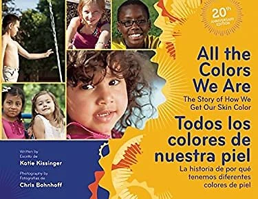 All the Colors We Are/Todos Los Colores de Nuestra Piel : The Sto
