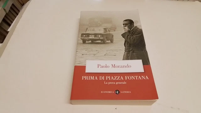 Prima di Piazza Fontana. La prova generale - Morando Paolo, 30ag25 Prima di Piazza Fontana. La prova generale - Morando Paolo, 30ag25