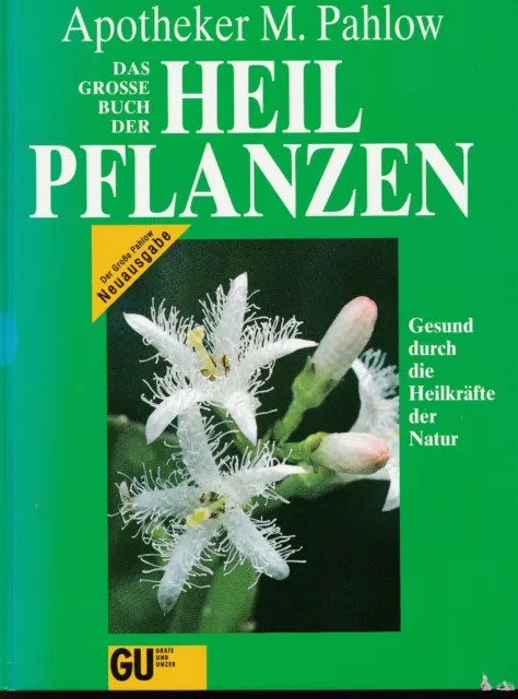 Das große Buch der HEILPFLANZEN -Gesund durch die Heilkräfte der Natur