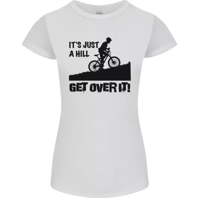 A Hill Get Over It Cycling Cyclist Funny Womens Petite Cut T-Shirt