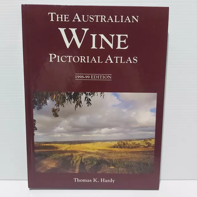 Thomas K Hardy - The Australian Wine Pictorial Atlas - 1998-99 Edition
