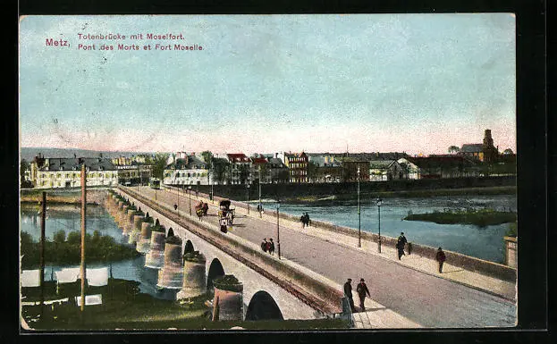 CPA Metz, Pont des Morts et Fort Moselle 1911