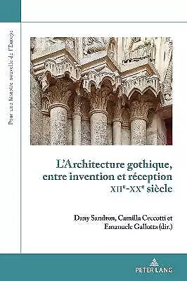 Die gotische Architektur, zwischen Erfindung und Empfang (Xiie-X... - 9782807615137
