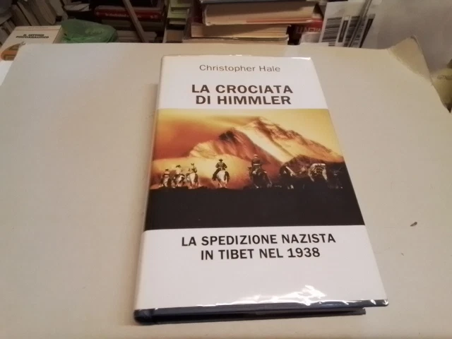 LA CROCIATA DI HIMMLER. CHRISTOPHER HALE. MONDOLIBRI, 13g24 LA CROCIATA DI HIMMLER. CHRISTOPHER HALE. MONDOLIBRI, 13g24