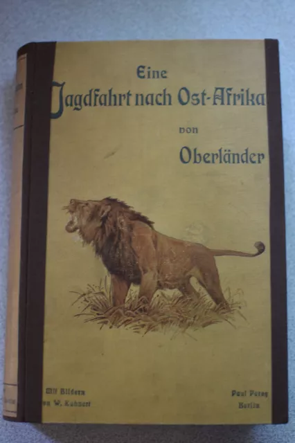 altes antikes seltenes Jagdbuch Eine Jagdfahrt nach Ostafrika v. Oberländer 1903