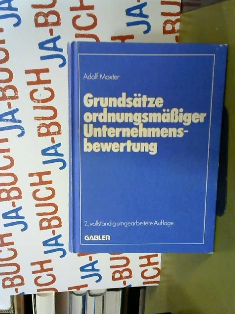 Grundsätze Ordnungsmäßiger Buchführung Hgb GRUNDSÄTZE ORDNUNGSMÄSSIGER UNTERNEHMENSBEWERTUNG. Moxter, Adolf