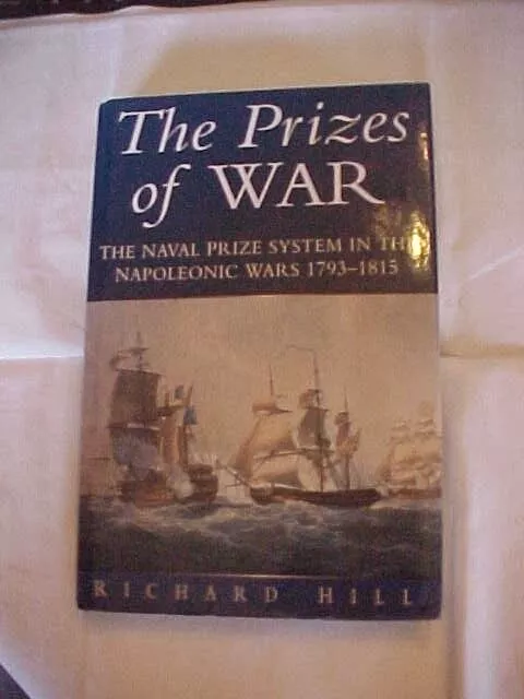 The Prize Of War, The Naval Prize System In The Napoleonic Wars 1793-1815