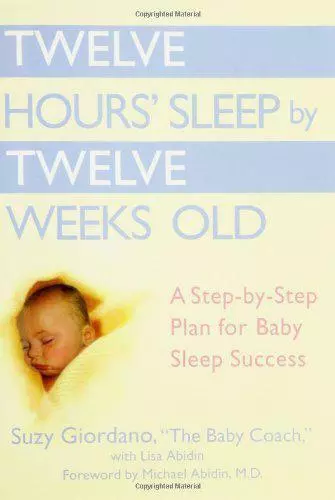 Twelve Heures Sleep Par Semaines Vieux : A Étape Plan pour Bébé Succe