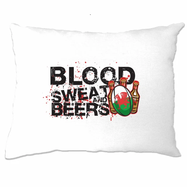 Wales Rugby Supporters Pillow Case Blood, Sweat And Beers Six Nations Sports