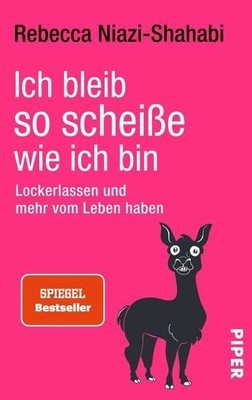 Ich bleib so scheiße, wie ich bin: Lockerlassen und mehr vom Leben haben Niazi-S