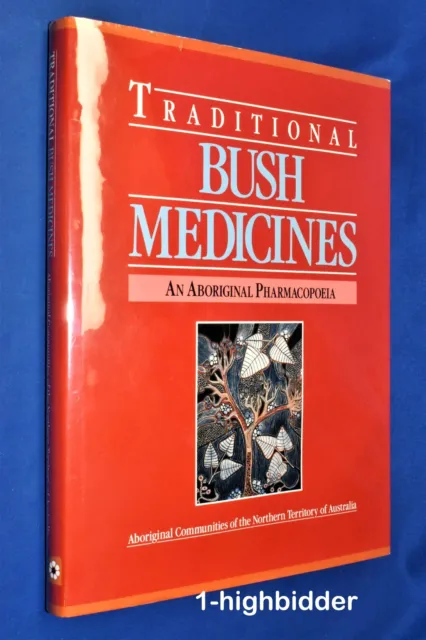 Traditional Bush Medicines: An Aboriginal Pharmacopoeia N. Territory, Australia
