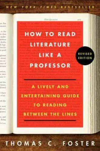 How to Read Literature Like a Professor Revised Edition: A Lively and...