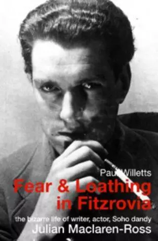 Fear and Loathing in Fitzrovia: The Strange Lives of Julian Maclaren-Ross